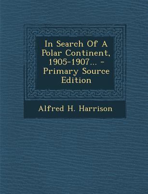 In Search of a Polar Continent, 1905-1907... 1294121022 Book Cover