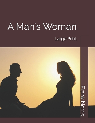 A Man's Woman: Large Print 1696908132 Book Cover