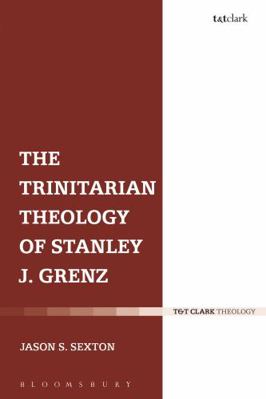 The Trinitarian Theology of Stanley J. Grenz 0567462986 Book Cover