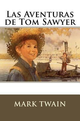 Las Aventuras de Tom Sawyer [Spanish] 1536847712 Book Cover