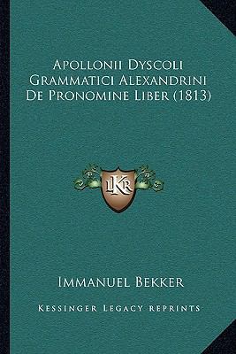 Apollonii Dyscoli Grammatici Alexandrini De Pro... [Latin] 1165912848 Book Cover