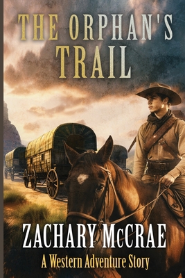 The Orphan's Trail: A Classic Western Adventure B0C2S6B4NZ Book Cover