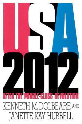 U.S.A. 2012: After the Middle-Class Revolution 1566430356 Book Cover
