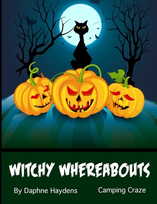 Witchy Whereabouts: Camping Craze 1672820979 Book Cover