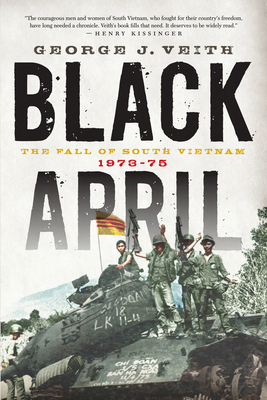 Black April: The Fall of South Vietnam, 1973-1975 1594037043 Book Cover