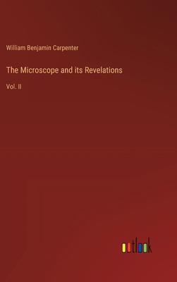 The Microscope and its Revelations: Vol. II 338536115X Book Cover