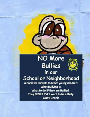 No More Bullies in Our School or Neighborhood. 1478221240 Book Cover