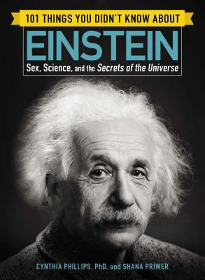 101 Things You Didn't Know about Einstein: Sex,... 1507206283 Book Cover