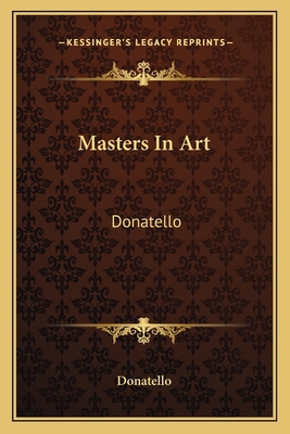 Masters In Art: Donatello 1162761148 Book Cover
