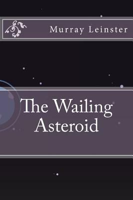 The Wailing Asteroid 1535041315 Book Cover