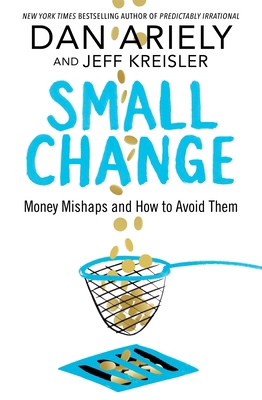 Small Change: Money Mishaps and How to Avoid Them 1509864644 Book Cover