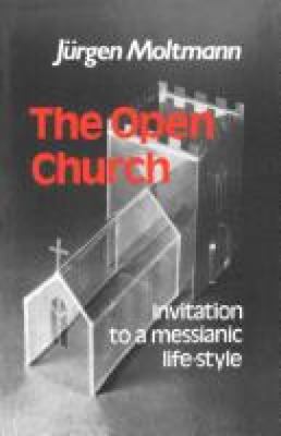 The Open Church: Invitation to a Messianic Life... 0334011779 Book Cover