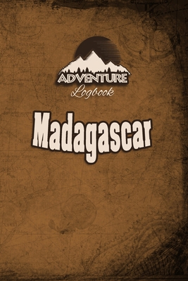 Paperback Adventure Logbook - Madagascar: Travel Journal or Travel Diary for your travel memories. With travel quotes, travel dates, packing list, to-do list, ... important information and travel games. Book