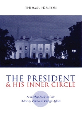 The President and His Inner Circle: Leadership ... 0231116217 Book Cover