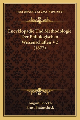 Encyklopadie Und Methodologie Der Philologische... [German] 1167668073 Book Cover