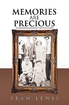Memories Are Precious: Alzheimer's Journey: Rut... 144158479X Book Cover