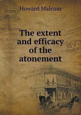 The extent and efficacy of the atonement 5518509162 Book Cover