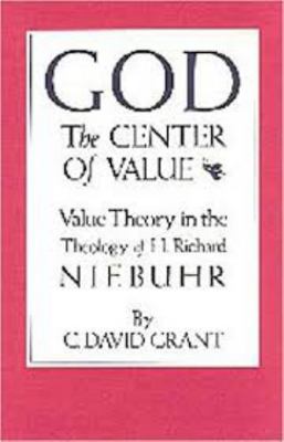 God the Center of Value: Value Theory in the Th... 0875652271 Book Cover