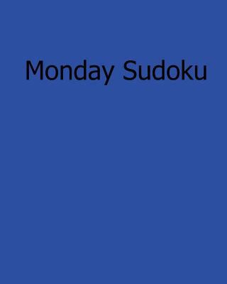 Monday Sudoku: Fun, Large Print Sudoku Puzzles [Large Print] 1482542625 Book Cover