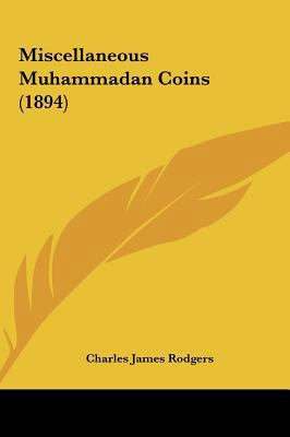 Miscellaneous Muhammadan Coins (1894) 1162226536 Book Cover