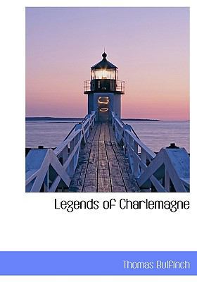 Legends of Charlemagne [Large Print] 1115278541 Book Cover