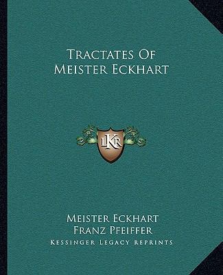 Tractates Of Meister Eckhart 1162912278 Book Cover