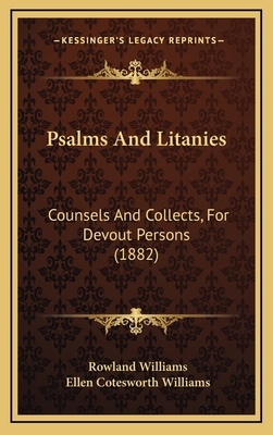 Psalms And Litanies: Counsels And Collects, For... 116623312X Book Cover