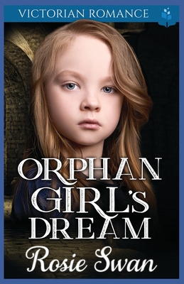 Orphan Girl's Dream: Victorian Romance B0BYB6G3J6 Book Cover