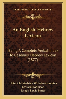 An English-Hebrew Lexicon: Being A Complete Ver... 1164569368 Book Cover