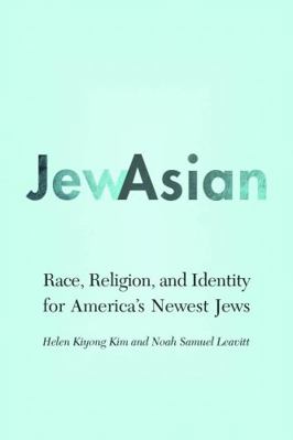 Jewasian: Race, Religion, and Identity for Amer... 0803285655 Book Cover