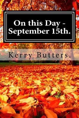 On this Day - September 15th. 1536863025 Book Cover