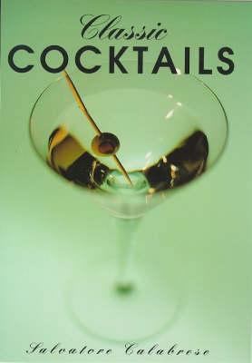 Classic Cocktails 1853752401 Book Cover
