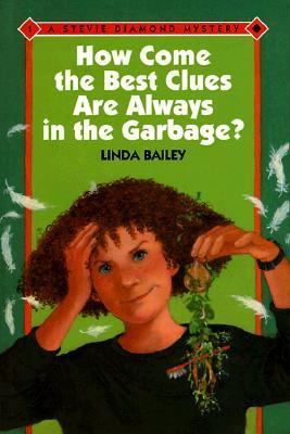 How Come the Best Clues Are Always in the Garbage? 0807534102 Book Cover