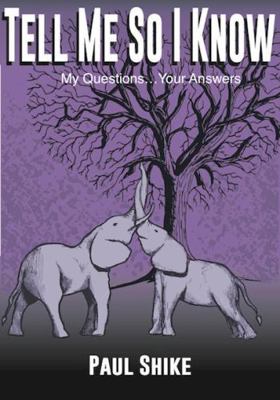 Paperback Tell Me So I Know : My Questions... Your Answers Book