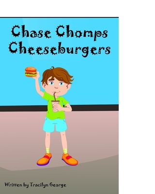 Chase Chomps Cheeseburgers 1677429666 Book Cover