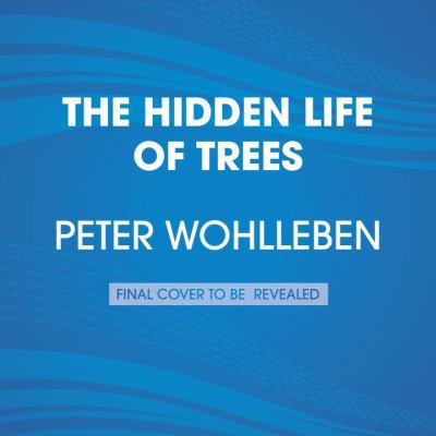 The Hidden Life of Trees: What They Feel, How T... 1524708593 Book Cover