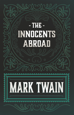 The Innocents Abroad 1528718607 Book Cover