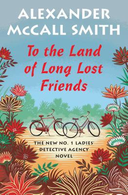 To the Land of Long Lost Friends: No. 1 Ladies'... 1524747823 Book Cover
