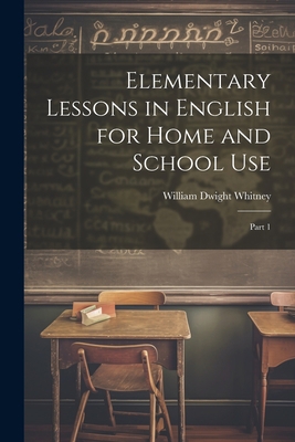 Elementary Lessons in English for Home and Scho... 1021982776 Book Cover