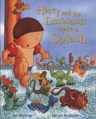 Harry and the Dinosaurs Make a Splash 0141382058 Book Cover