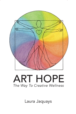 ART HOPE The Way To Creative Wellness 0997507829 Book Cover