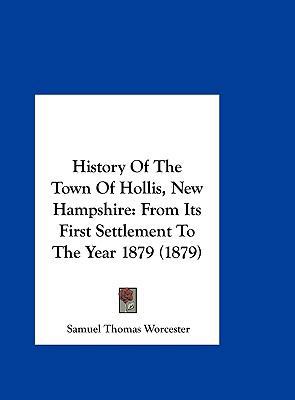 History of the Town of Hollis, New Hampshire: F... 1161788832 Book Cover