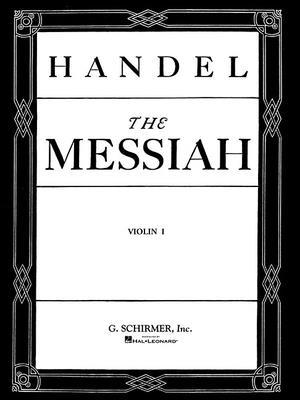 Messiah (Oratorio, 1741): Violin 1 Part 0793555809 Book Cover