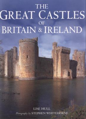 Great Castles of Britain & Ireland 1847731309 Book Cover