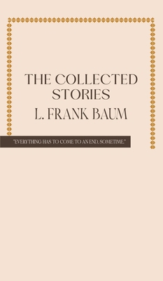 The Collected Stories of L. Frank Baum 9370487743 Book Cover
