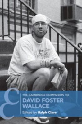 The Cambridge Companion to David Foster Wallace 1108451772 Book Cover