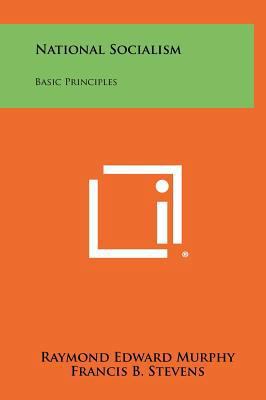 National Socialism: Basic Principles 1258502771 Book Cover