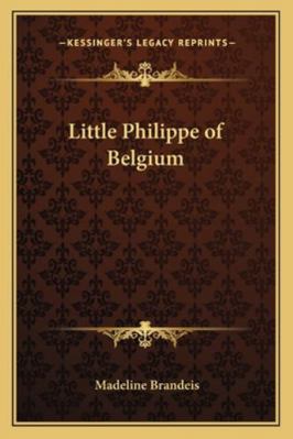 Little Philippe of Belgium 1162756373 Book Cover