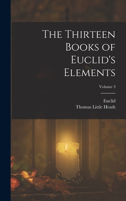 The Thirteen Books of Euclid's Elements; Volume 3 1015667740 Book Cover