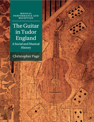 The Guitar in Tudor England: A Social and Music... 1107519373 Book Cover